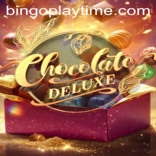 ChocolateDeluxe: Playtime Extravaganza